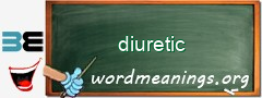 WordMeaning blackboard for diuretic